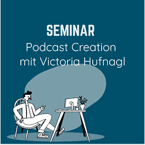 Erlebe die Macht der Podcast-Erstellung mit Victoria Hufnagel von Seminar - Das beste Seminar in Österreich!